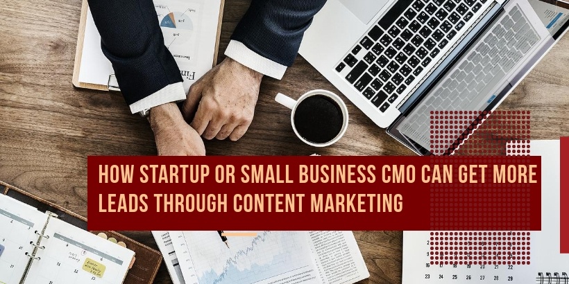 Content Marketing for Small Business or Startup CMO