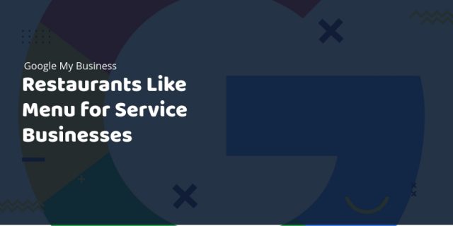 google_my_business_services_menu Google My Business - add services menu for businesses