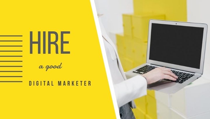 How to Hire a Good Digital Marketer