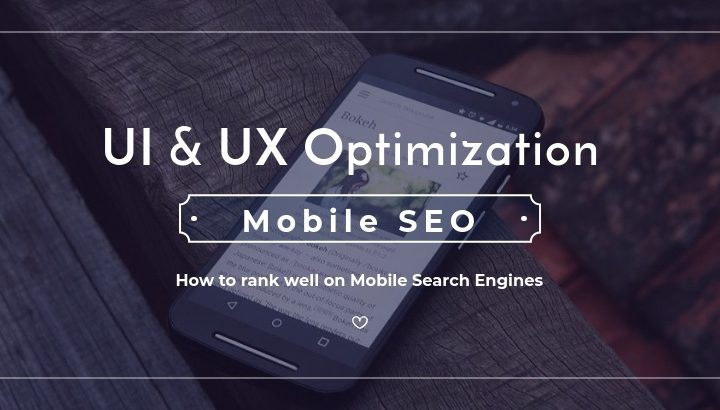 Top UI, UX and Mobile Web Design Optimization for Better SEO