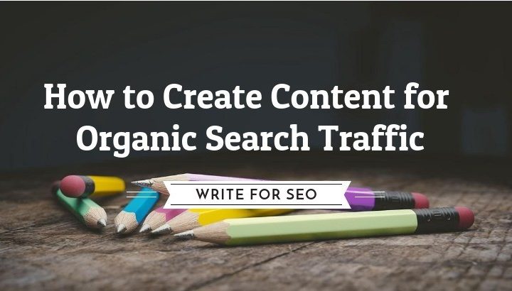 Write for SEO: How to Create Content for Organic Search Traffic