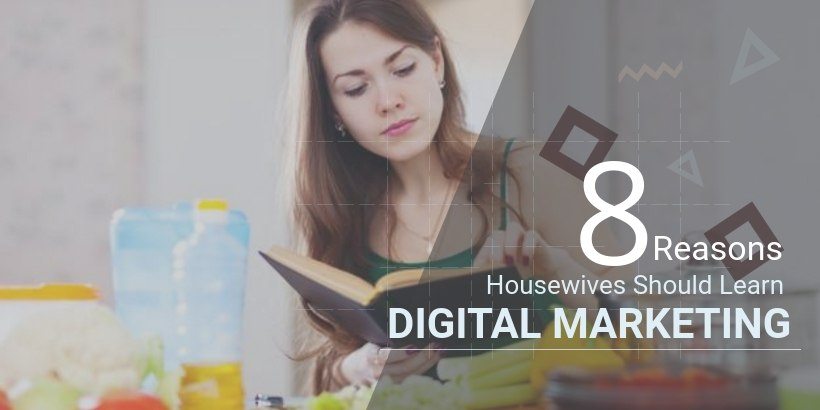 reasons why housewives should learn digital marketing