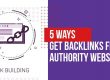 How to get backlinks from Authority Websites