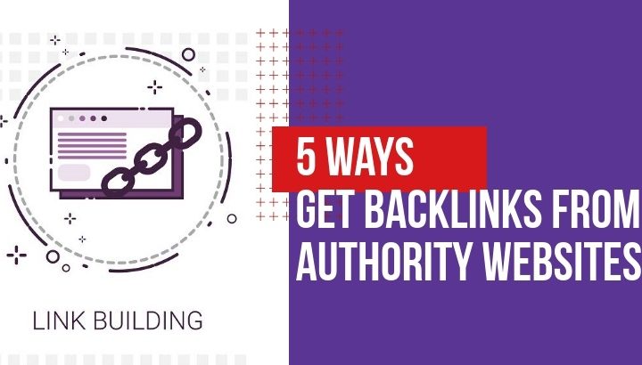 5 Ways to Get Backlinks from Authority Websites