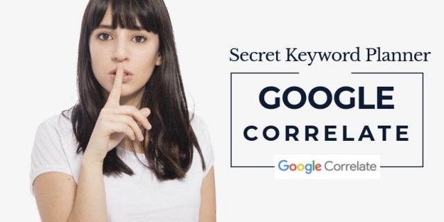 Google Correlate – Secret Keyword Planner How to use Keyword Planner Google Correlate