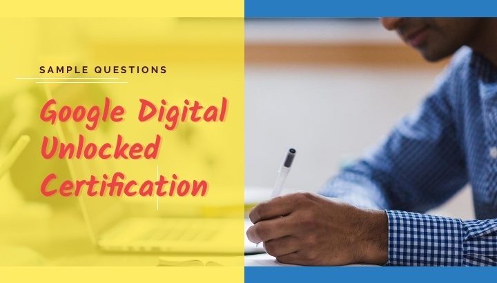 Review of Google Digital Unlocked Certification 2019 with Answers