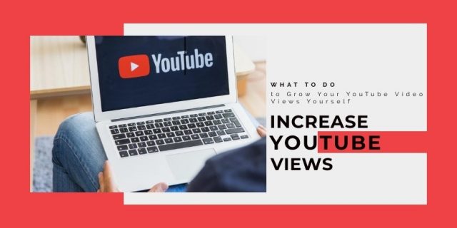 Increase YouTube views by yourself Tips to Increase YouTube views by yourself