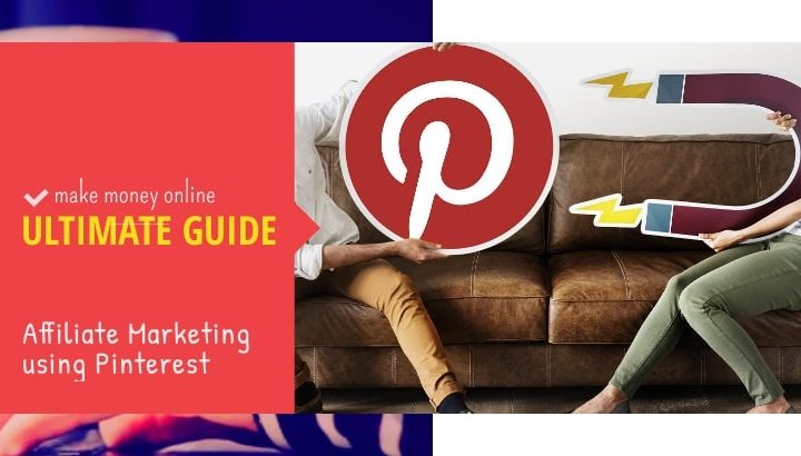 Ultimate Guide for Affiliate Marketing on Pinterest and Make Money Online