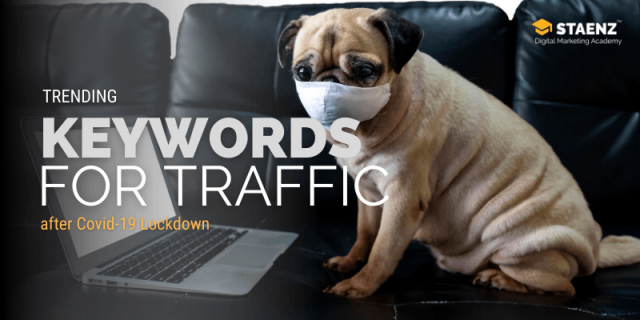 Covid Lockdown Trending Keywords for Traffic Covid Lockdown Trending Keywords for Traffic
